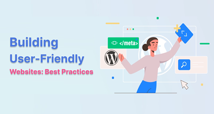 Building User-Friendly Websites: Best Practices
