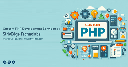 Custom PHP Development Services by StrivEdge Technolabs
