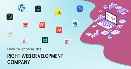 How to Choose the Right Web Development Company