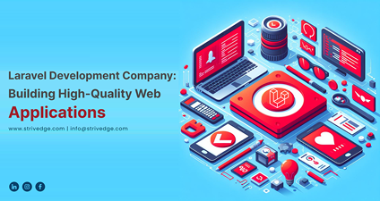 Laravel Development Company: Building High-Quality Web Applications